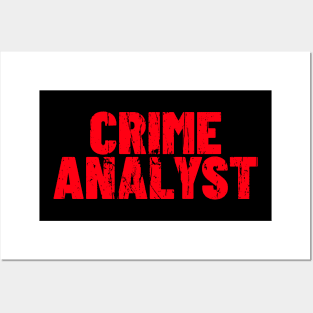 CRIME ANALYST T-SHIRT Posters and Art